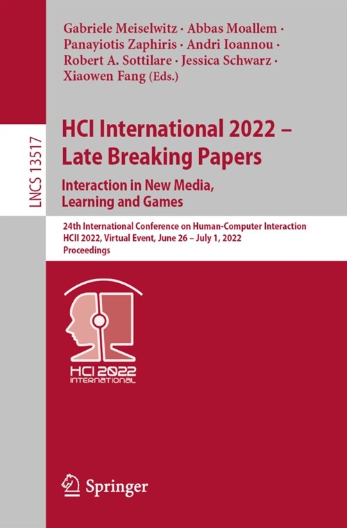 Hci International 2022 - Late Breaking Papers. Interaction in New Media, Learning and Games: 24th International Conference on Human-Computer Interacti (Paperback, 2022)