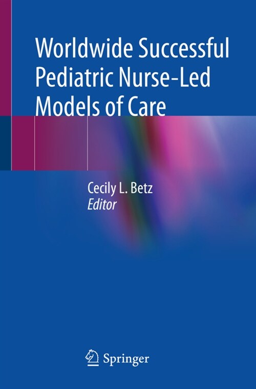Worldwide Successful Pediatric Nurse-Led Models of Care (Paperback)