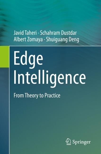 Edge Intelligence: From Theory to Practice (Paperback, 2023)