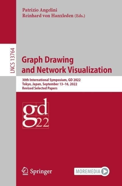 Graph Drawing and Network Visualization: 30th International Symposium, GD 2022, Tokyo, Japan, September 13-16, 2022, Revised Selected Papers (Paperback, 2023)