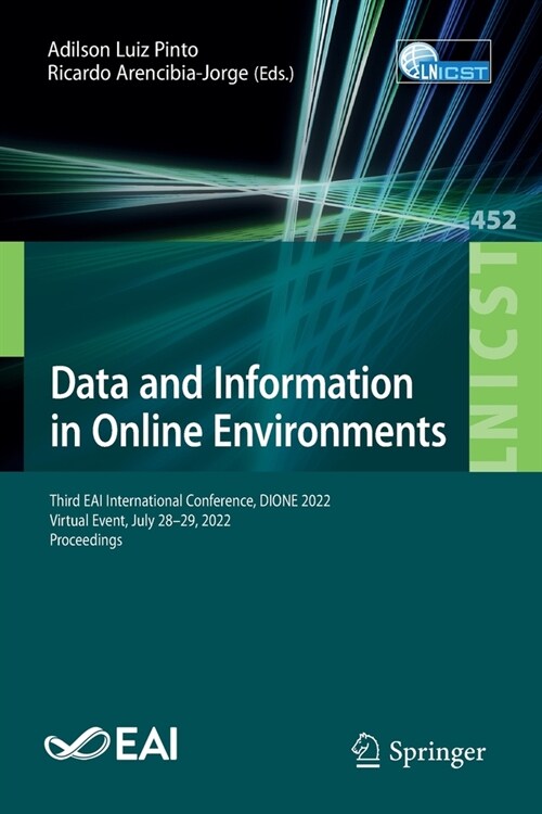 Data and Information in Online Environments: Third Eai International Conference, Dione 2022, Virtual Event, July 28-29, 2022, Proceedings (Paperback, 2022)