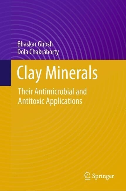 Clay Minerals: Their Antimicrobial and Antitoxic Applications (Hardcover, 2023)