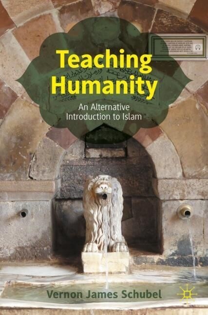 Teaching Humanity: An Alternative Introduction to Islam (Paperback, 2023)