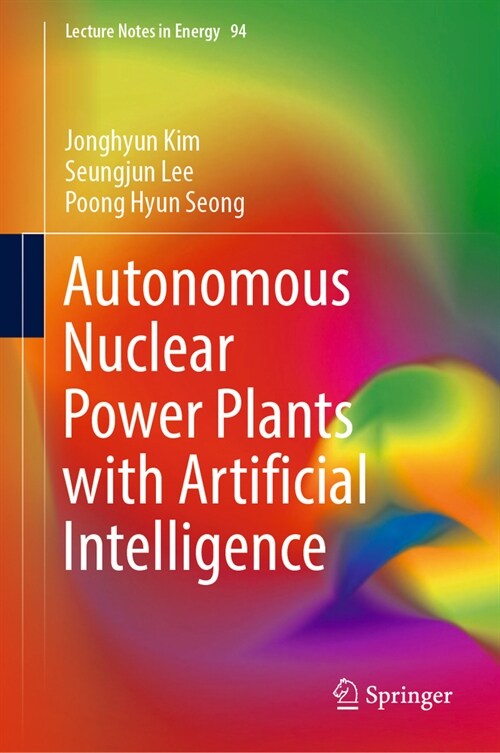Autonomous Nuclear Power Plants with Artificial Intelligence (Hardcover)