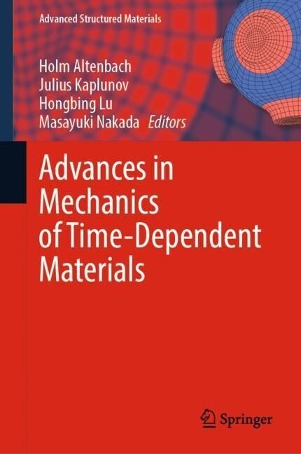 Advances in Mechanics of Time-dependent Materials (Hardcover)