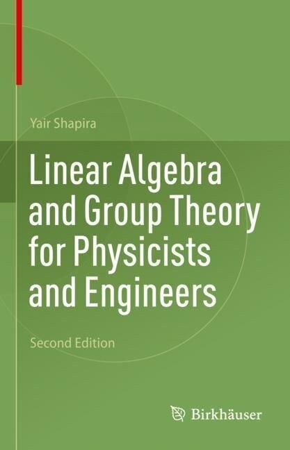 Linear Algebra and Group Theory for Physicists and Engineers (Hardcover, 2, 2023)