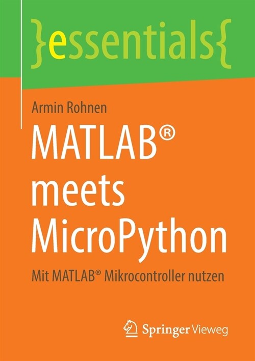 Matlab(r) Meets Micropython: Mit Matlab(r) Mikrocontroller Nutzen (Paperback, 1. Aufl. 2022)