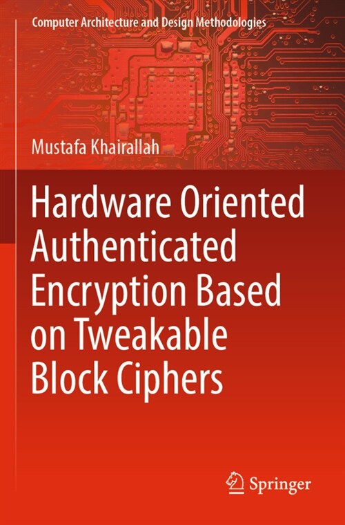 Hardware Oriented Authenticated Encryption Based on Tweakable Block Ciphers (Paperback)