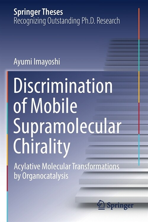 Discrimination of Mobile Supramolecular Chirality: Acylative Molecular Transformations by Organocatalysis (Paperback, 2022)