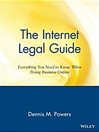 The Internet Legal Guide: Everything You Need to Know When Doing Business Online (Paperback)
