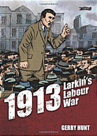 1913 - Larkins Labour War (Paperback)