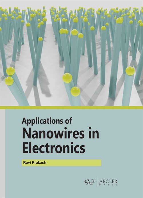 Applications of Nanowires in Electronics (Hardcover)