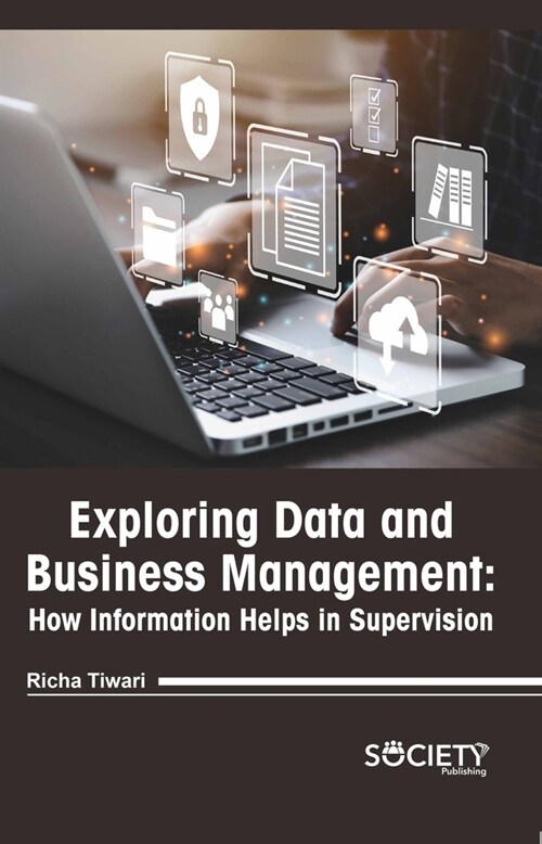 Exploring Data and Business Management: How Information Helps in Supervision (Hardcover)