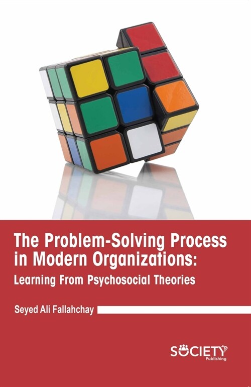 The Problem-Solving Process in Modern Organizations: Learning from Psychosocial Theories (Hardcover)