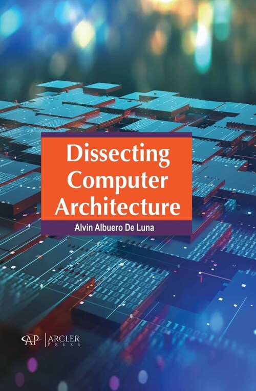 Dissecting Computer Architecture (Hardcover)