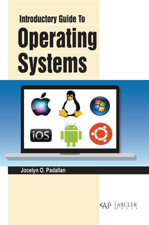 Introductory Guide to Operating Systems (Hardcover)