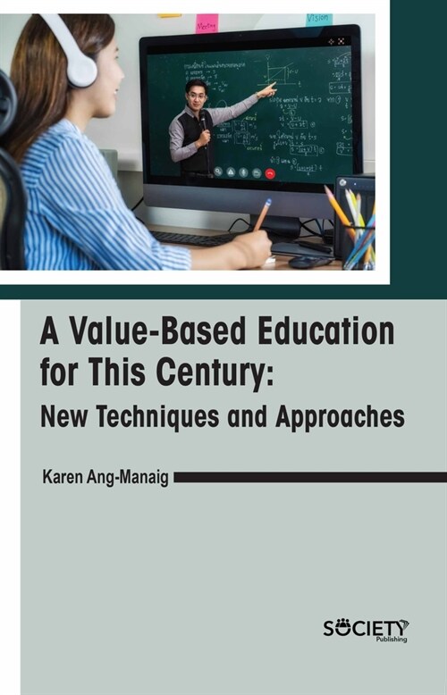 A Value-Based Education for This Century: New Techniques and Approaches (Hardcover)