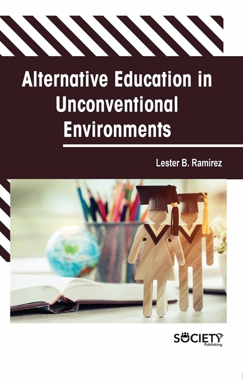 Alternative Education in Unconventional Environments (Hardcover)