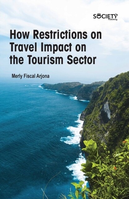 How Restrictions on Travel Impact on the Tourism Sector (Hardcover)