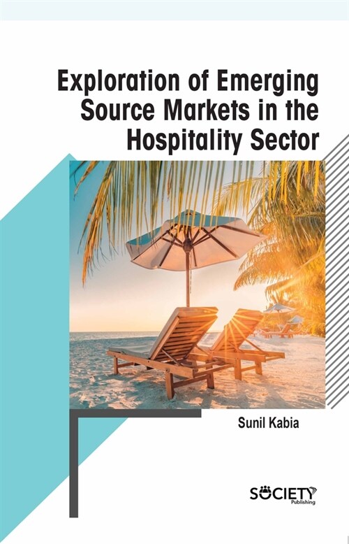 Exploration of Emerging Source Markets in the Hospitality Sector (Hardcover)