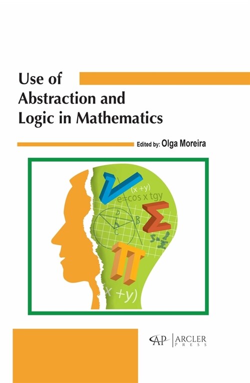 Use of Abstraction and Logic in Mathematics (Hardcover)
