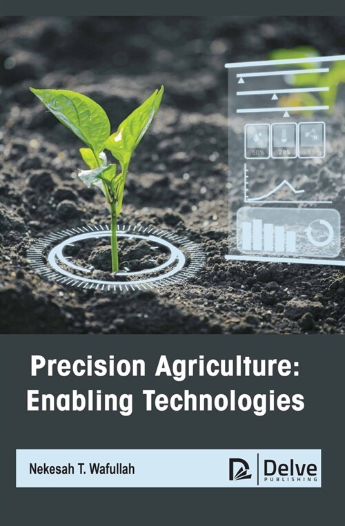 Precision Agriculture: Enabling Technologies (Hardcover)