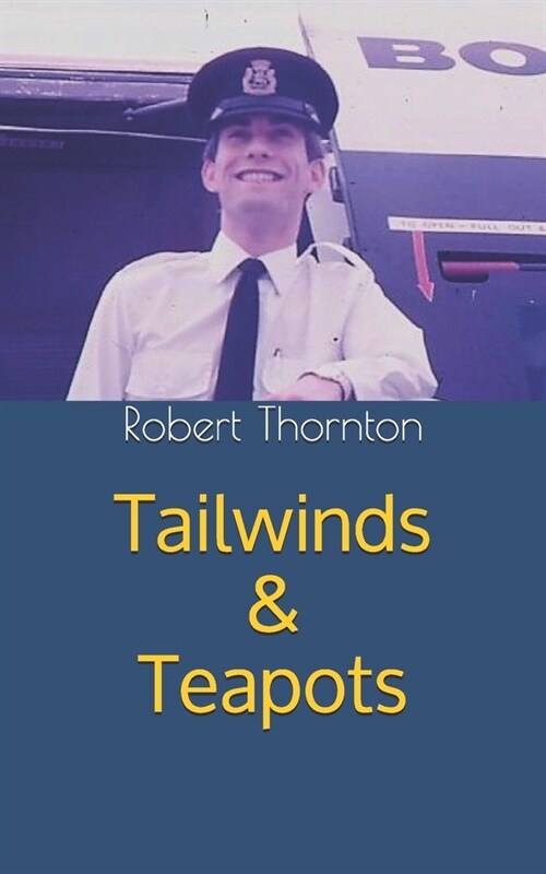 Tailwinds & Teapots: My life as a BOAC steward in the 1970s (Paperback)