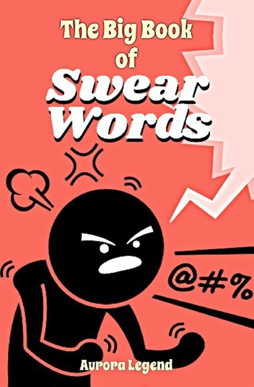 The Big Book of Swear Words: The Absolute F*cking Best Swear Words Thatll Calm Your Nerves (Paperback)