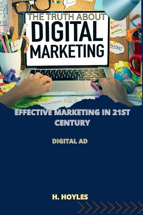 Truth about Digital Marketing: Effective Marketing in 21st Century: Digital Ad (Paperback)