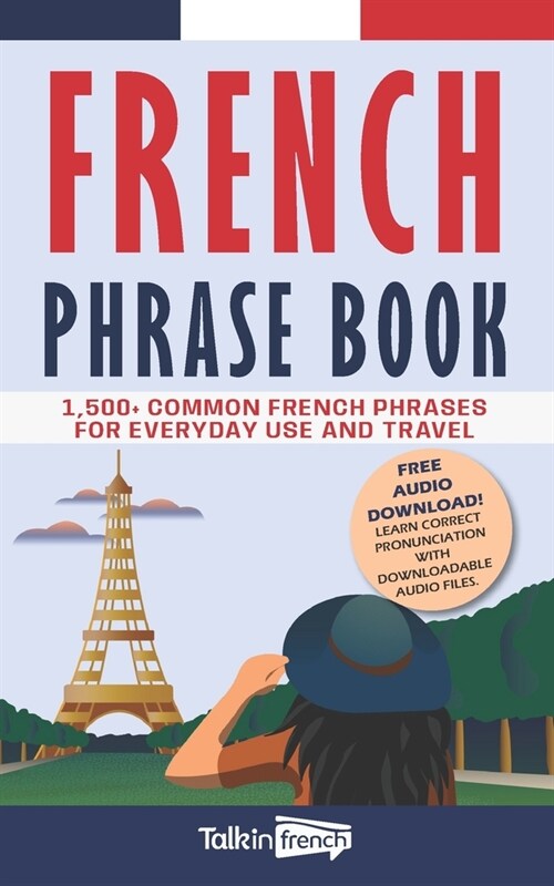 French Phrase Book: 1,500+ Common French Phrases for Everyday Use and Travel (Paperback)