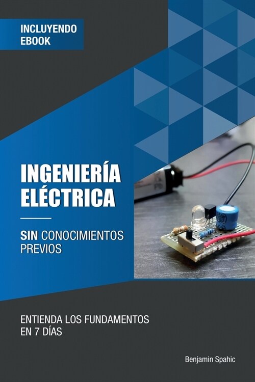 Ingenier? el?trica sin conocimientos previos: Entienda los fundamentos en 7 d?s (Paperback)