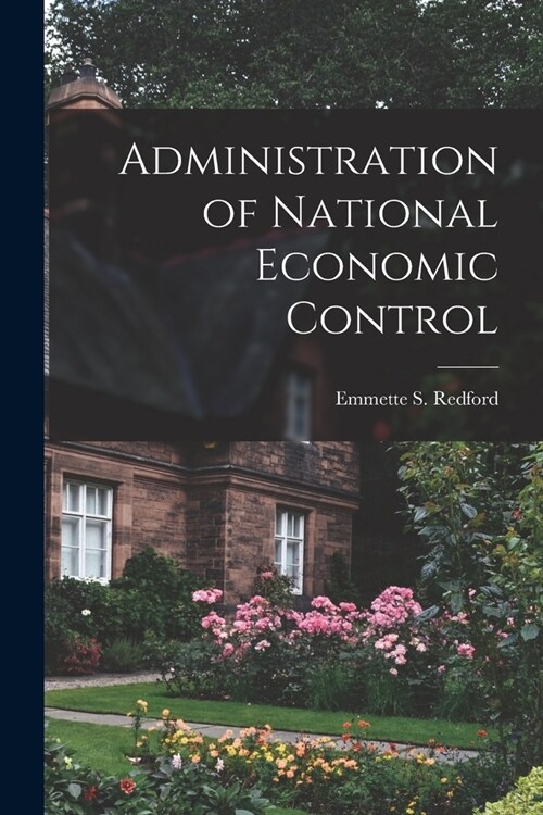 Administration of National Economic Control (Paperback)