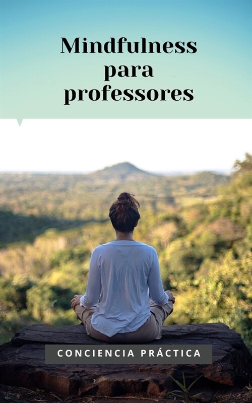Mindfulness para professores: Mindfulness e medita豫o para ajudar os profesores (Paperback)