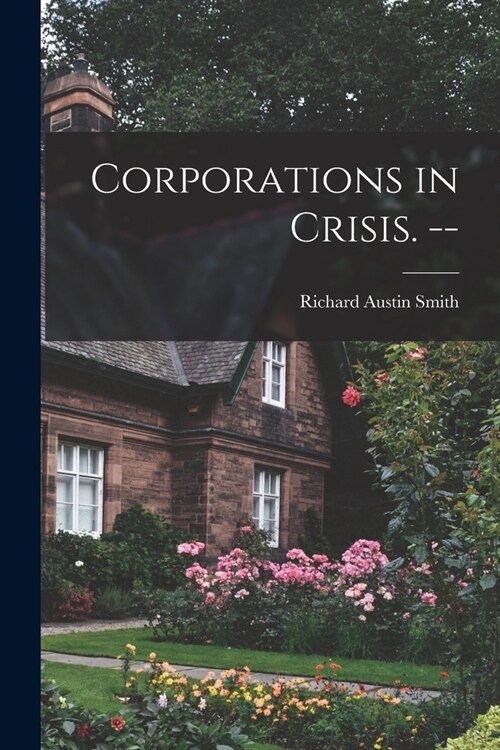 Corporations in Crisis. -- (Paperback)