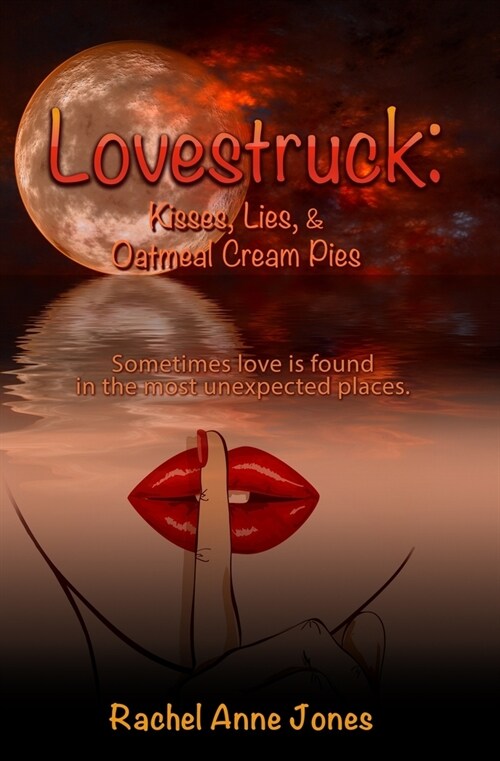 Lovestruck: Kisses, Lies, and Oatmeal Cream Pies (Paperback)