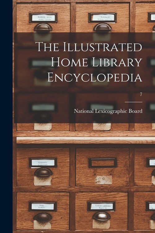 The Illustrated Home Library Encyclopedia; 7 (Paperback)