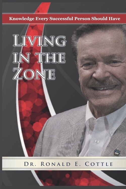 Living in the Zone: Knowledge Every Successful Person Should Have (Paperback)