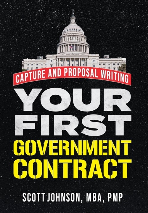 Your First Government Contract: Capture and Proposal Writing (Hardcover)