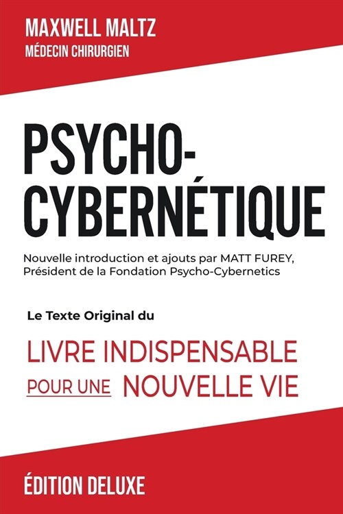Psycho-Cybern?ique ?ition Deluxe: Le Texte Original Du Livre Indispensable Pour Une Nouvelle Vie (Paperback)