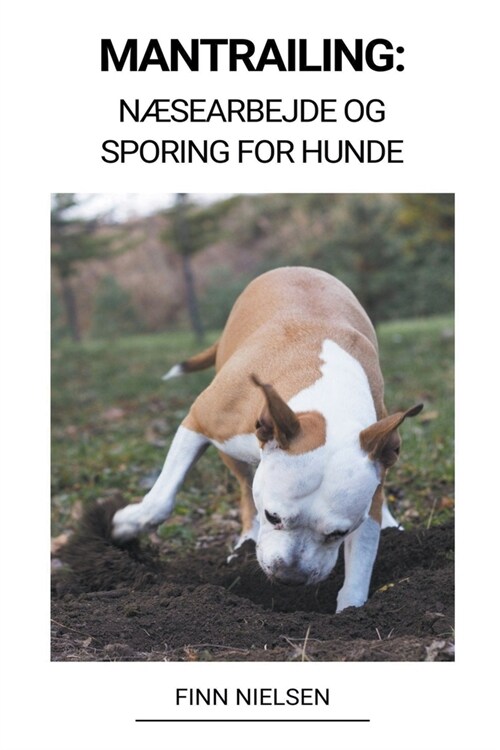 Mantrailing: N?earbejde og Sporing for Hunde (Paperback)