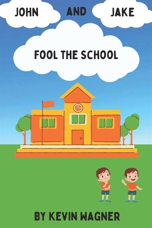 John and Jake Fool the School (Paperback)