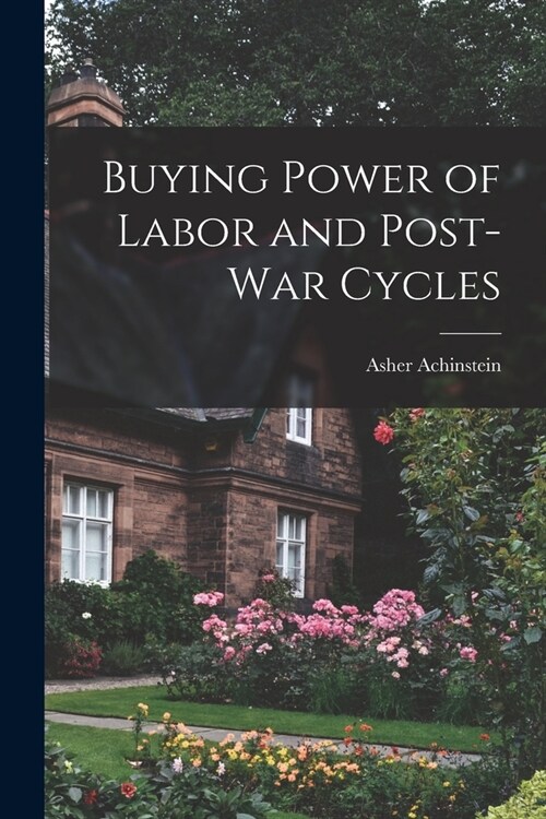Buying Power of Labor and Post-war Cycles [microform] (Paperback)