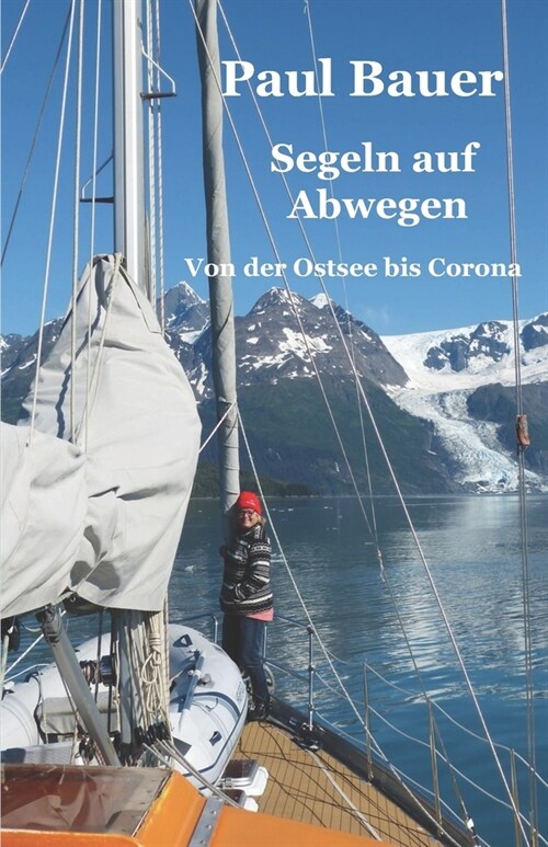 Segeln auf Abwegen: Von der Ostsee bis Corona (Paperback)