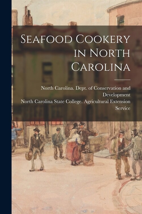 Seafood Cookery in North Carolina (Paperback)