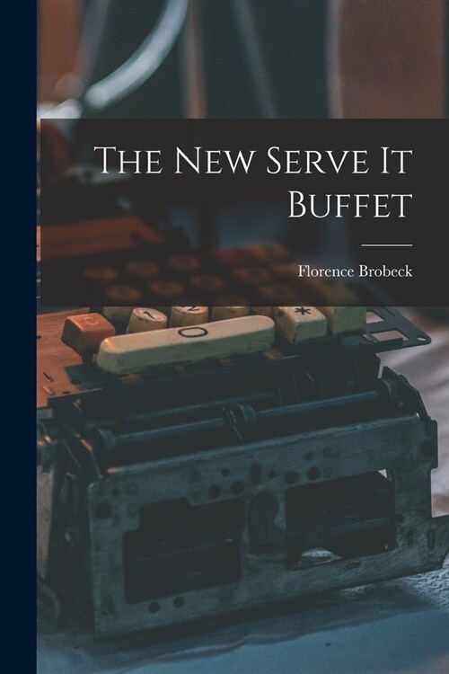 The New Serve It Buffet (Paperback)