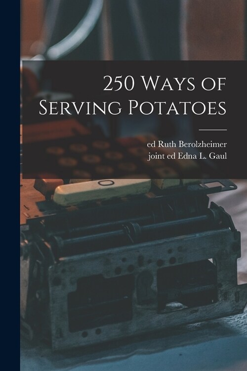 250 Ways of Serving Potatoes (Paperback)