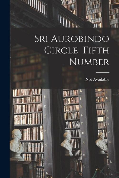 Sri Aurobindo Circle Fifth Number (Paperback)