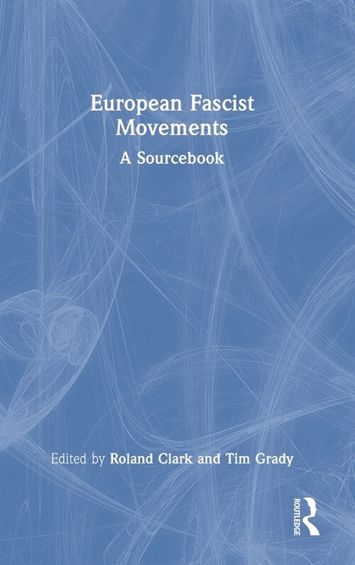 European Fascist Movements : A Sourcebook (Hardcover)