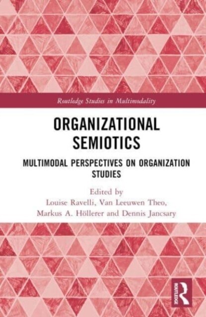 Organizational Semiotics : Multimodal Perspectives on Organization Studies (Hardcover)