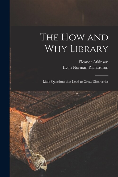 The How and Why Library: Little Questions That Lead to Great Discoveries (Paperback)